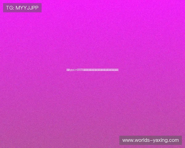 亚星yaxin868登录方法详解助力用户顺利观看世界杯赛事直播指南 亚星yaxin868登录方法详解助力用户顺利观看世界杯赛事直播指南